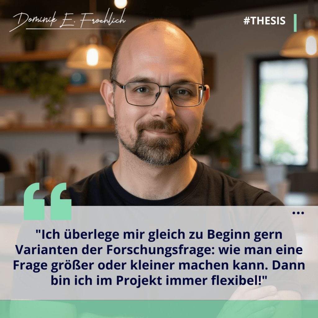 Dominik E. Fr&ouml;hlich mit Zitat zu Varianten bei der Forschungsfrage 